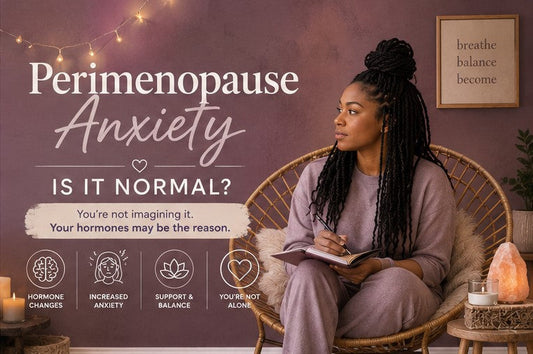 Perimenopause Anxiety: Is It Normal?